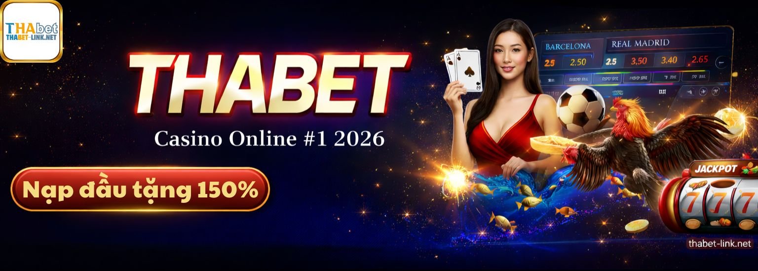 THABET - Nhà Cái Uy Tín 2025 | Casino, Thể Thao, Đá Gà, Nổ Hũ