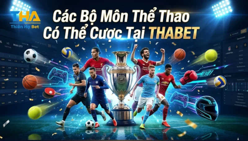 Các Bộ Môn Thể Thao Có Thể Cược Tại THABET