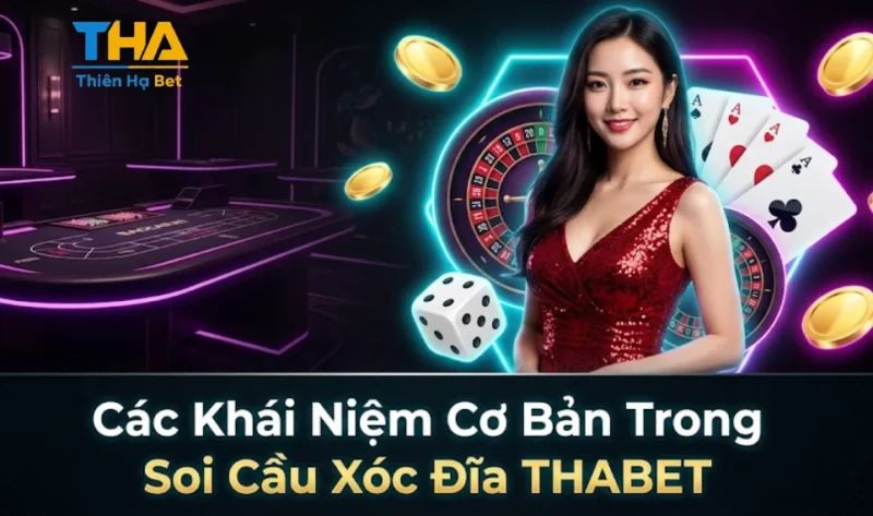 Các Khái Niệm Cơ Bản Trong Soi Cầu Xóc Đĩa THABET