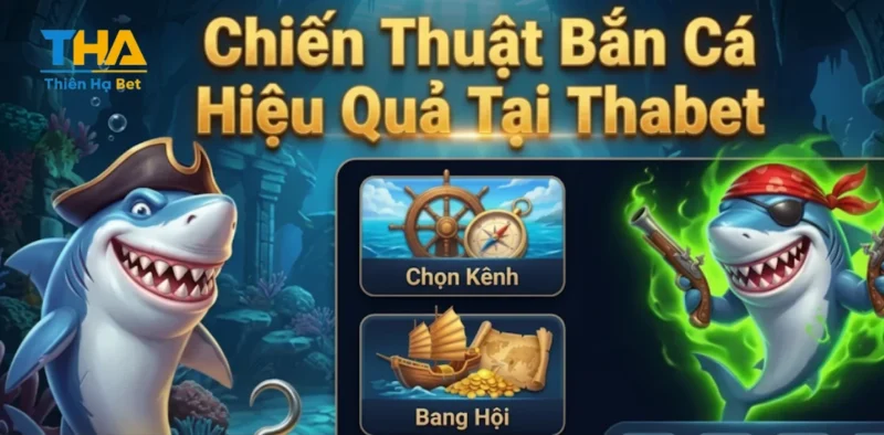 Chiến Thuật Bắn Cá Hiệu Quả Tại Thabet