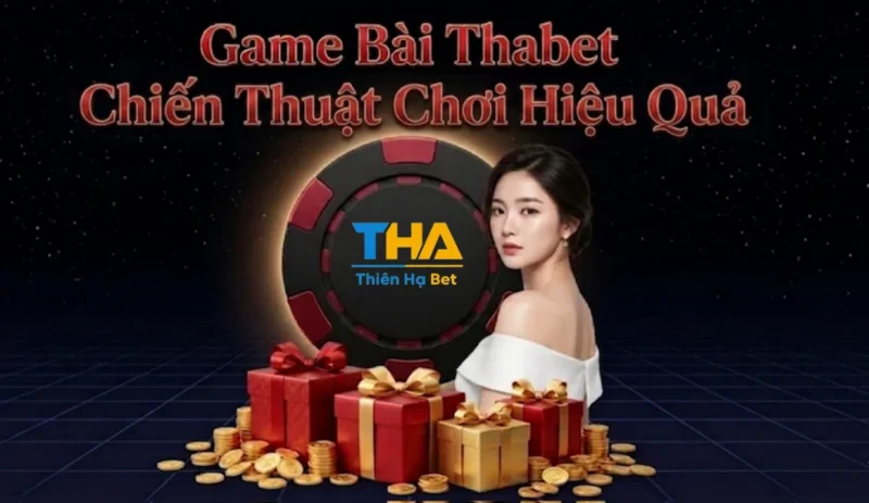 Chiến Thuật Chơi Game Bài Thabet Hiệu Quả