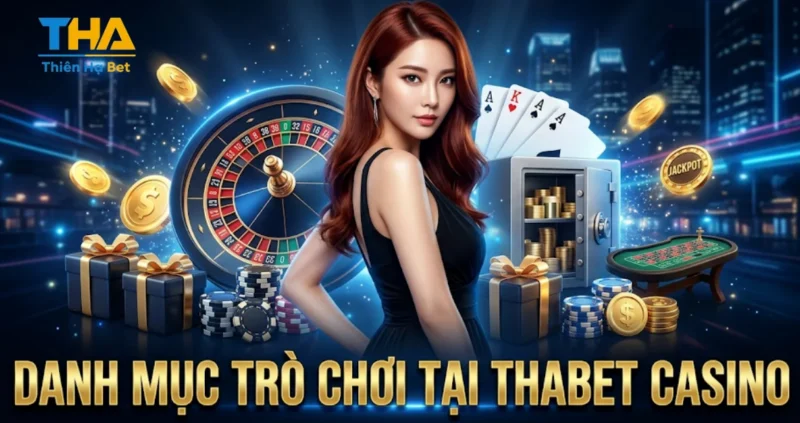 Danh Mục Trò Chơi Tại Thabet Casino