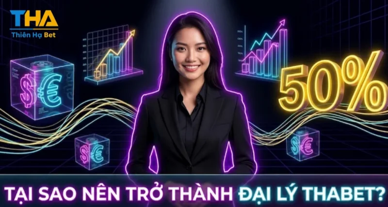 Tại Sao Nên Trở Thành Đại Lý Thabet?