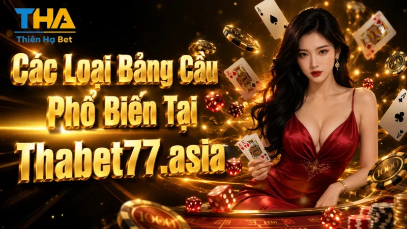 Các Loại Bảng Cầu Phổ Biến Tại Thabet77.asia